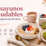desayunos saludables para mujeres de 40 años papayacup guia completa